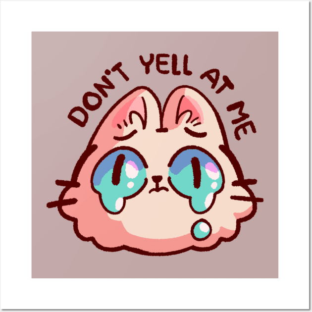 Don't Yell at This Little Creature!! Wall Art by kztokun